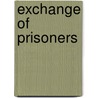 Exchange Of Prisoners by United States. War Dept