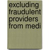 Excluding Fraudulent Providers From Medi by United States. Relations