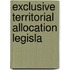 Exclusive Territorial Allocation Legisla