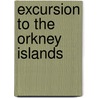 Excursion To The Orkney Islands door Jacob Abbott