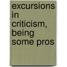 Excursions In Criticism, Being Some Pros door William Watson