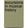 Excursions In Musical History by Helen Adell Dickinson