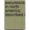 Excursions In North America; Described I by Priscilla Wakefield