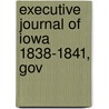 Executive Journal Of Iowa 1838-1841, Gov door Iowa. Governors