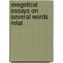 Exegetical Essays On Several Words Relat