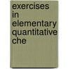 Exercises In Elementary Quantitative Che door Lincoln