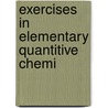 Exercises In Elementary Quantitive Chemi door Azariah Thomas Lincoln