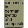 Exercises In German Syntax And Compositi by Ben Whitney