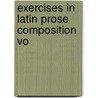 Exercises In Latin Prose Composition  Vo by Moses Grant Daniell