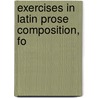 Exercises In Latin Prose Composition, Fo by Moses Grant Daniell