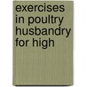 Exercises In Poultry Husbandry For High by Walter Eugene Evans