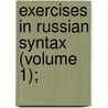 Exercises In Russian Syntax (Volume 1); by V.S. Belevitskaia-Khalizeva
