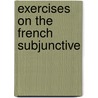 Exercises On The French Subjunctive door Ernest Weekley