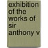 Exhibition Of The Works Of Sir Anthony V