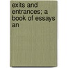Exits And Entrances; A Book Of Essays An door Professor Charles Warren Stoddard