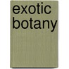 Exotic Botany door Sir James Edward Smith