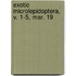 Exotic Microlepidoptera, V. 1-5, Mar. 19