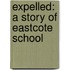Expelled: A Story Of Eastcote School