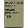 Experiment Station Record (Volume 1, 189 by United States. Stations