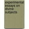 Experimental Essays On Divine Subjects door Joseph Swain