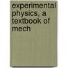 Experimental Physics, A Textbook Of Mech door Wilson
