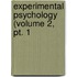 Experimental Psychology (Volume 2, Pt. 1
