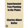 Experimental Tree Planting In The Plains door Charles Albert Keffer