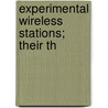 Experimental Wireless Stations; Their Th door Philip E. Edelman