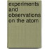 Experiments And Observations On The Atom