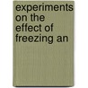 Experiments On The Effect Of Freezing An by Sedgwick