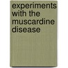 Experiments With The Muscardine Disease door Stephen Alfred Forbes