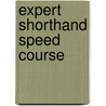 Expert Shorthand Speed Course by Rupert Pitt So Relle