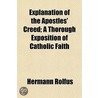 Explanation Of The Apostles' Creed; A Th door Hermann Rolfus