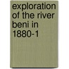 Exploration Of The River Beni In 1880-1 by Edwin R. Heath