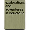 Explorations And Adventures In Equatoria door Paul Belloni Du Chaillu