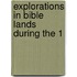 Explorations In Bible Lands During The 1