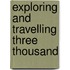 Exploring And Travelling Three Thousand