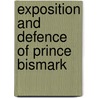 Exposition And Defence Of Prince Bismark door Charles A. Salmond