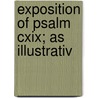 Exposition Of Psalm Cxix; As Illustrativ door Charles Bridges