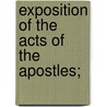 Exposition Of The Acts Of The Apostles; door James Thomson