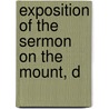 Exposition Of The Sermon On The Mount, D door Unknown Author