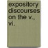 Expository Discourses On The V., Vi.