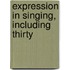 Expression In Singing, Including Thirty