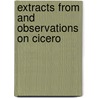 Extracts From And Observations On Cicero by William Danby