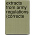 Extracts From Army Regulations (Correcte