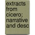 Extracts From Cicero; Narrative And Desc