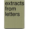 Extracts From Letters by Baldwin Leighton