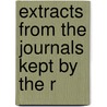 Extracts From The Journals Kept By The R door Thomas Smith