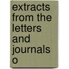 Extracts From The Letters And Journals O by William Johnson Cory