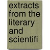 Extracts From The Literary And Scientifi door Richard Richardson